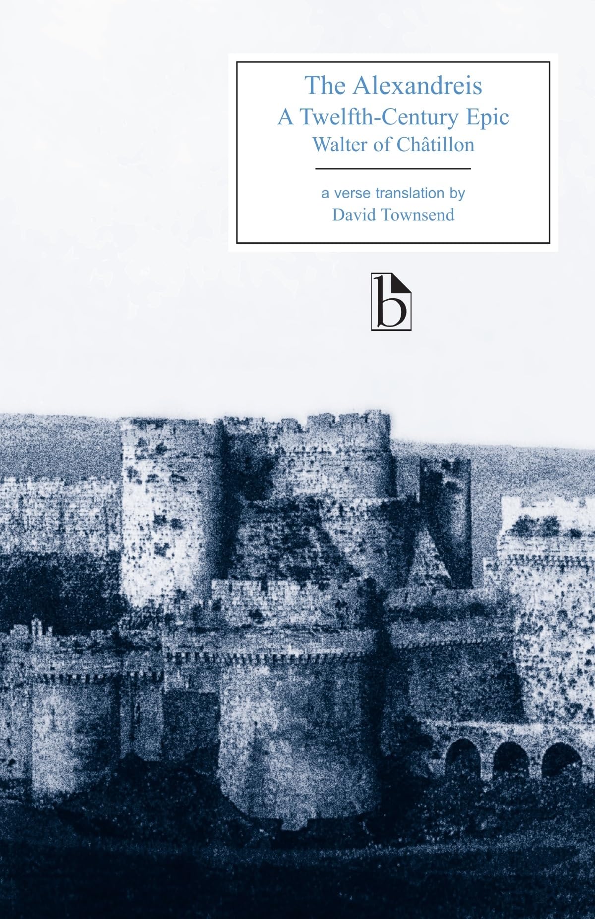 The Alexandreis: A TwelfthCentury Epic,Used