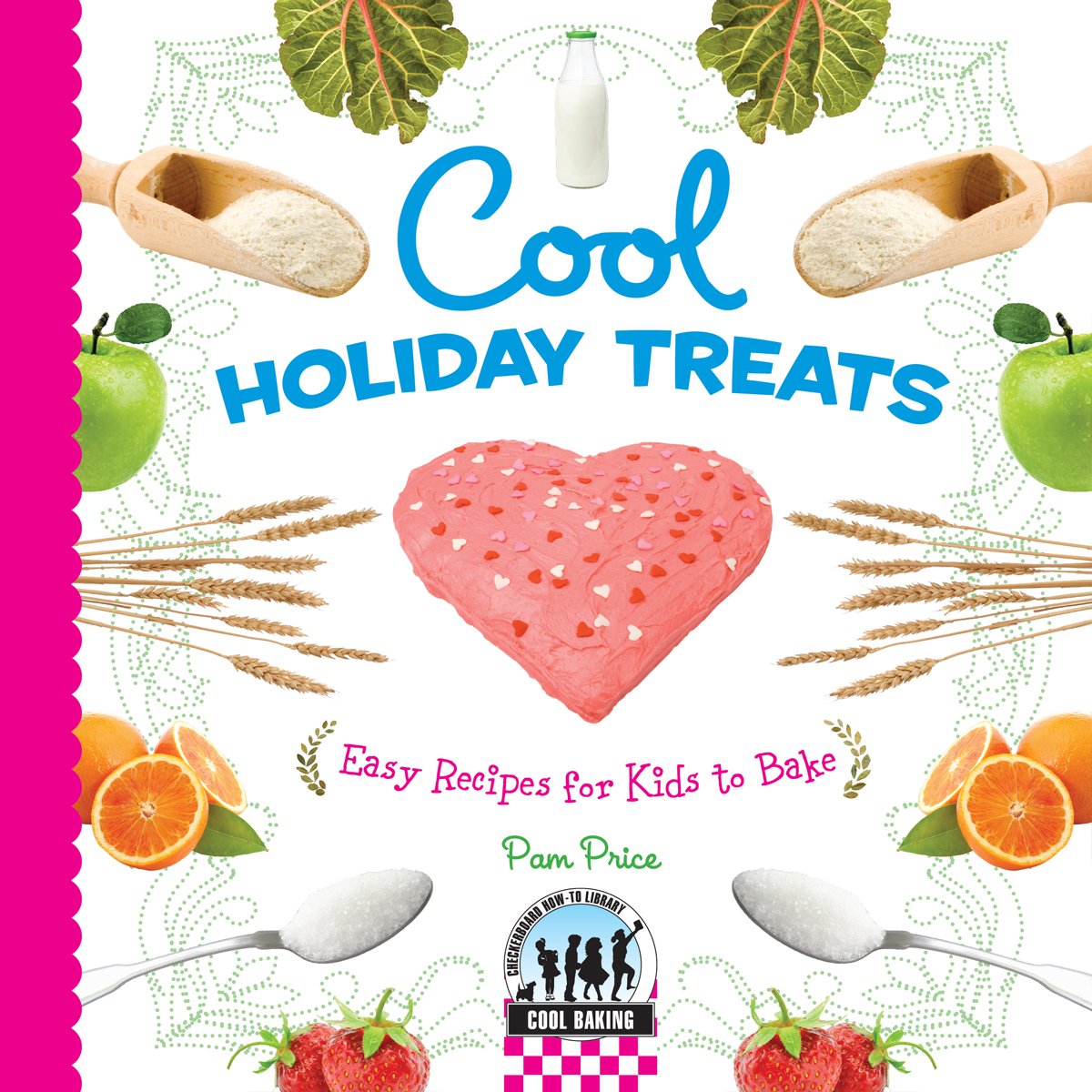 Cool Holiday Treats: Easy Recipes for Kids to Bake: Easy Recipes for Kids to Bake (Cool Baking),Used