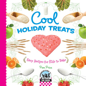 Cool Holiday Treats: Easy Recipes for Kids to Bake: Easy Recipes for Kids to Bake (Cool Baking),Used