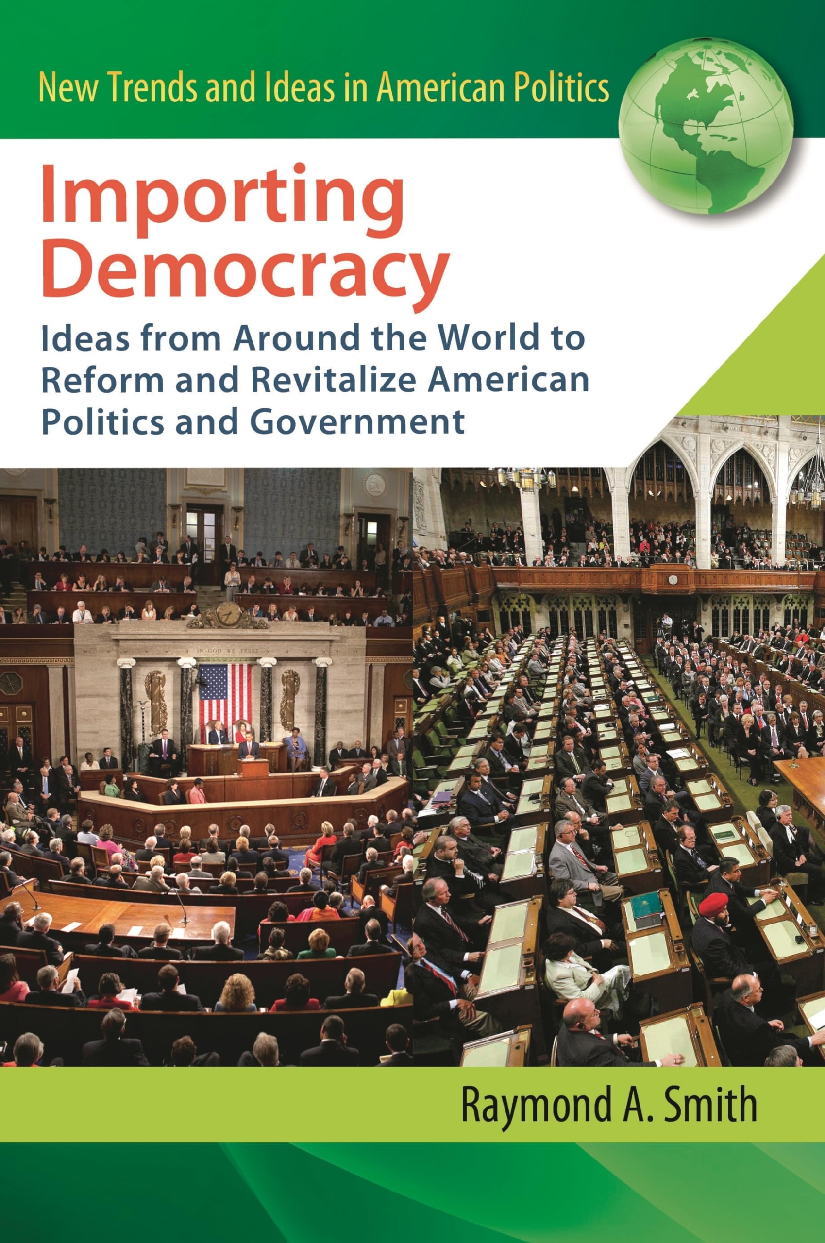 Importing Democracy: Ideas from Around the World to Reform and Revitalize American Politics and Government (New Trends and Ideas,Used