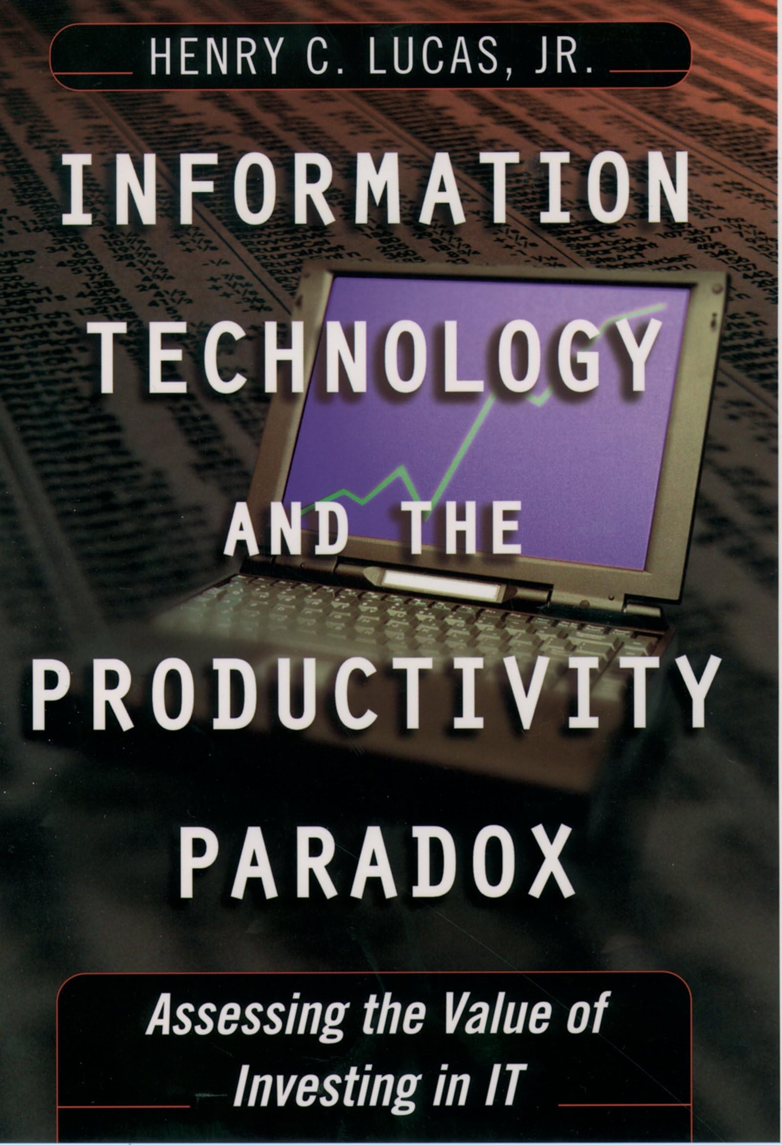 Information Technology And The Productivity Paradox: Assessing The Value Of Investing In It