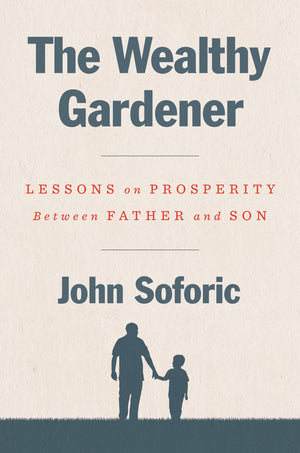 The Wealthy Gardener: Lessons on Prosperity Between Father and Son,New