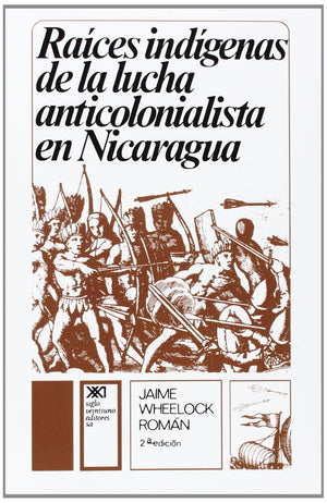 Raices Indigenas de la Lucha Anticolonialista (Spanish Edition),New