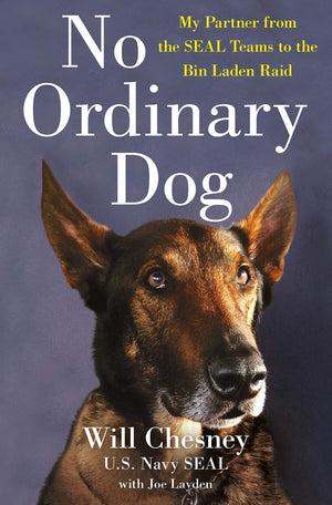 No Ordinary Dog: My Partner from the SEAL Teams to the Bin Laden Raid,New