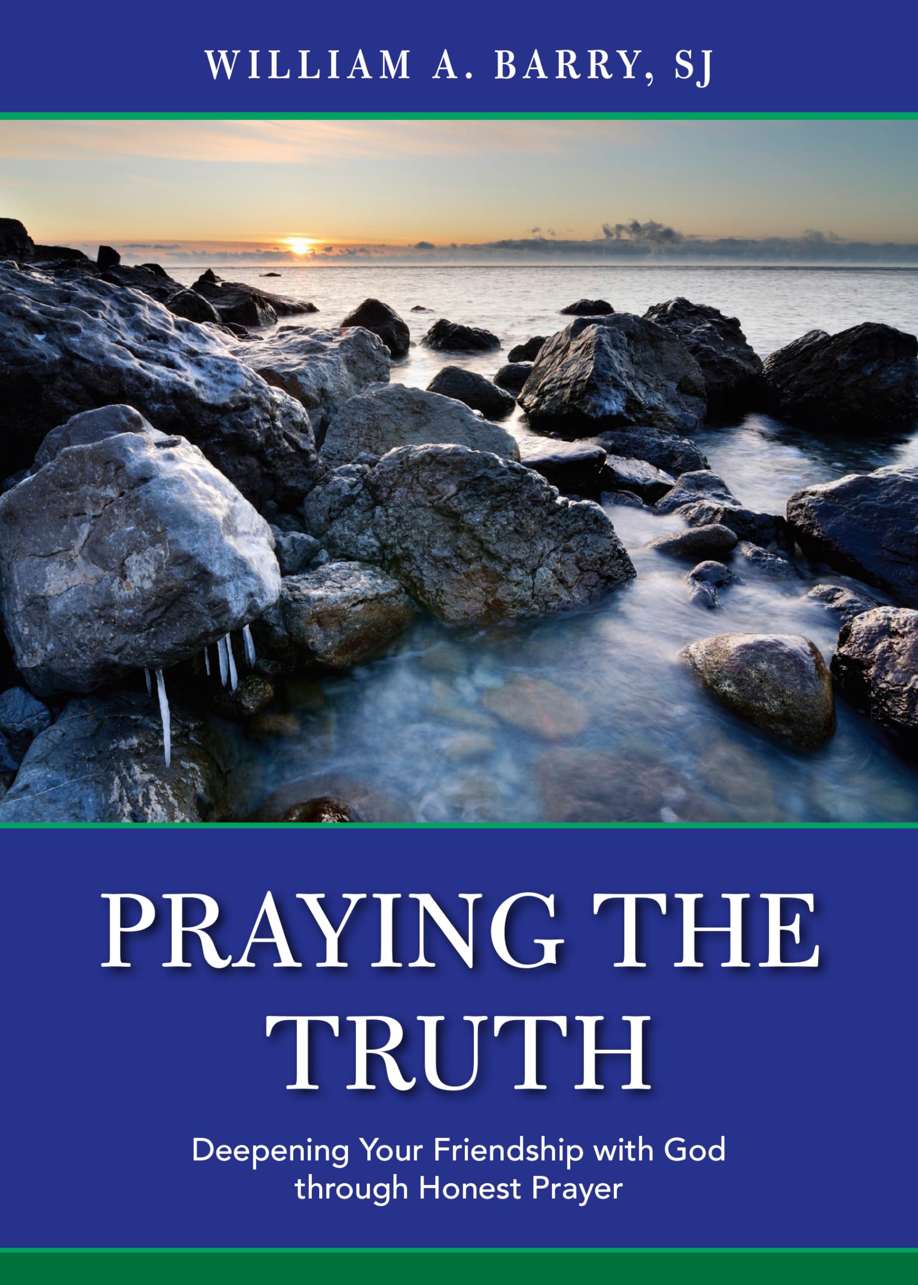 Praying The Truth: Deepening Your Friendship With God Through Honest Prayer,Used