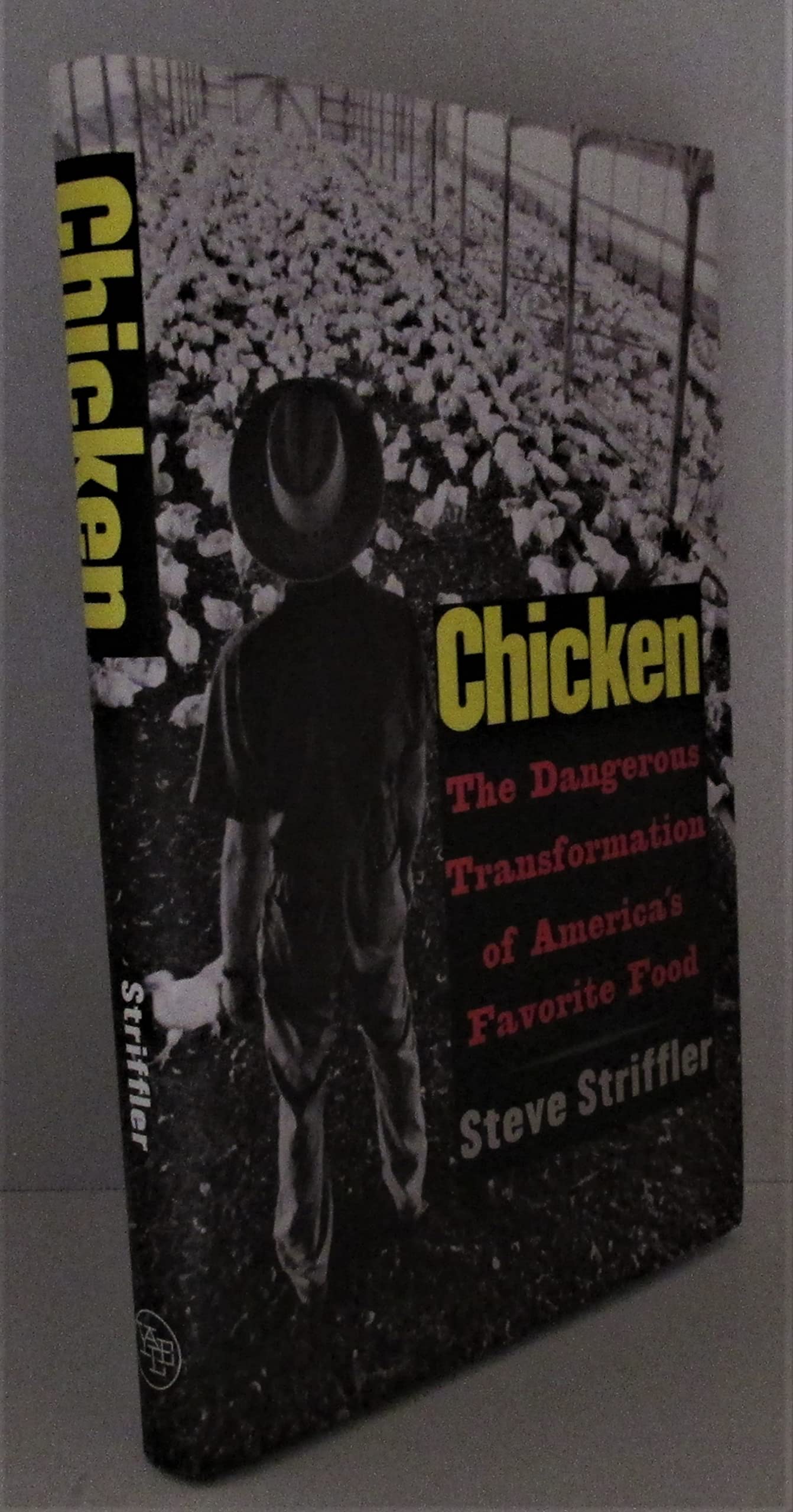 Chicken: The Dangerous Transformation Of Americas Favorite Food,New