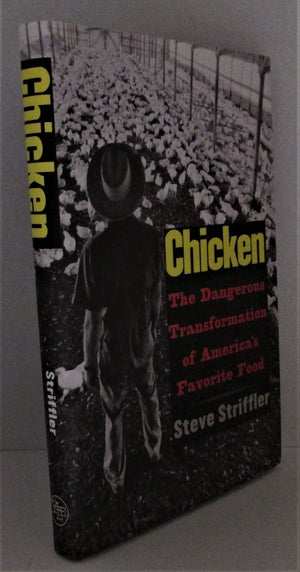 Chicken: The Dangerous Transformation Of Americas Favorite Food,New