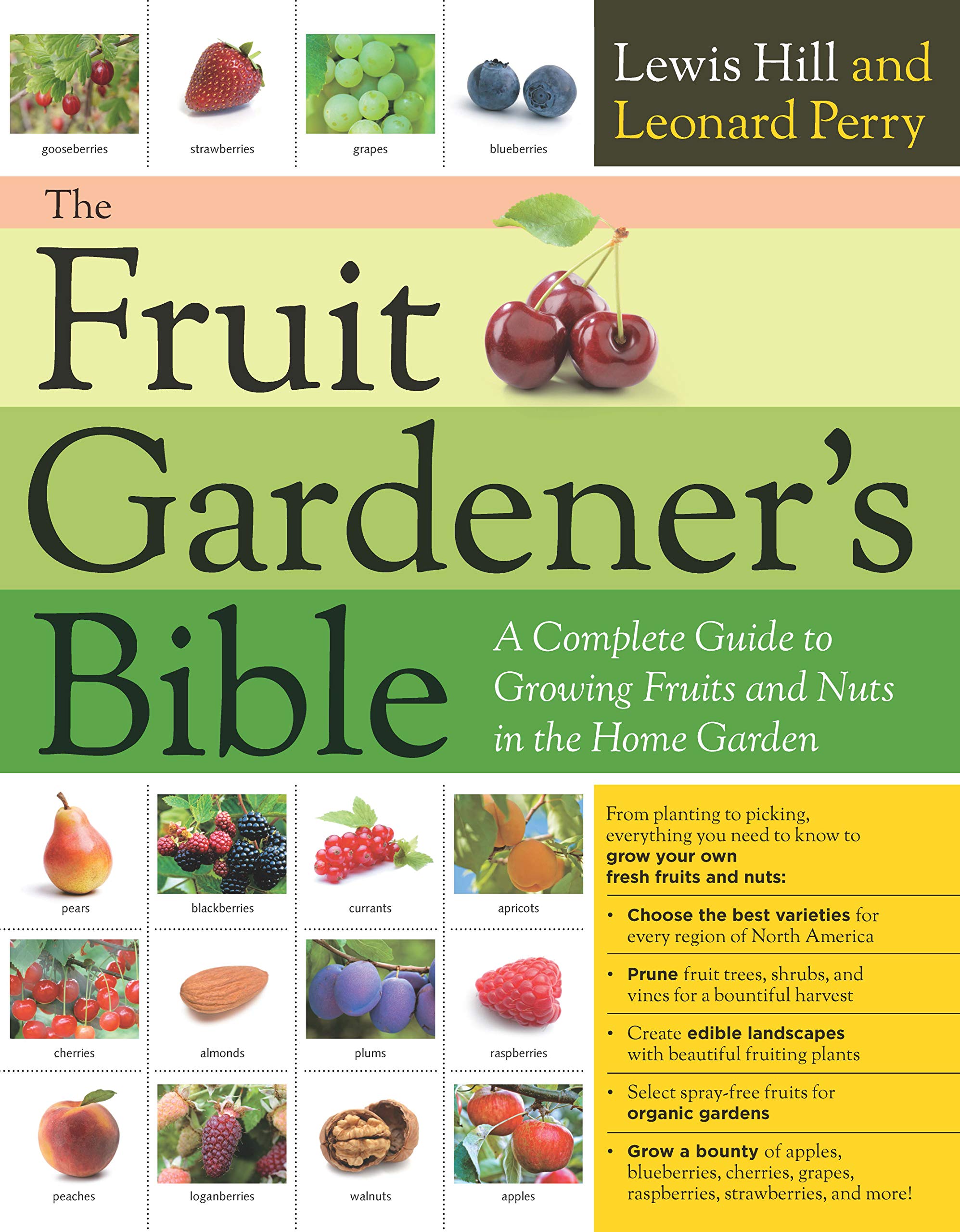 The Fruit Gardener'S Bible: A Complete Guide To Growing Fruits And Nuts In The Home Garden