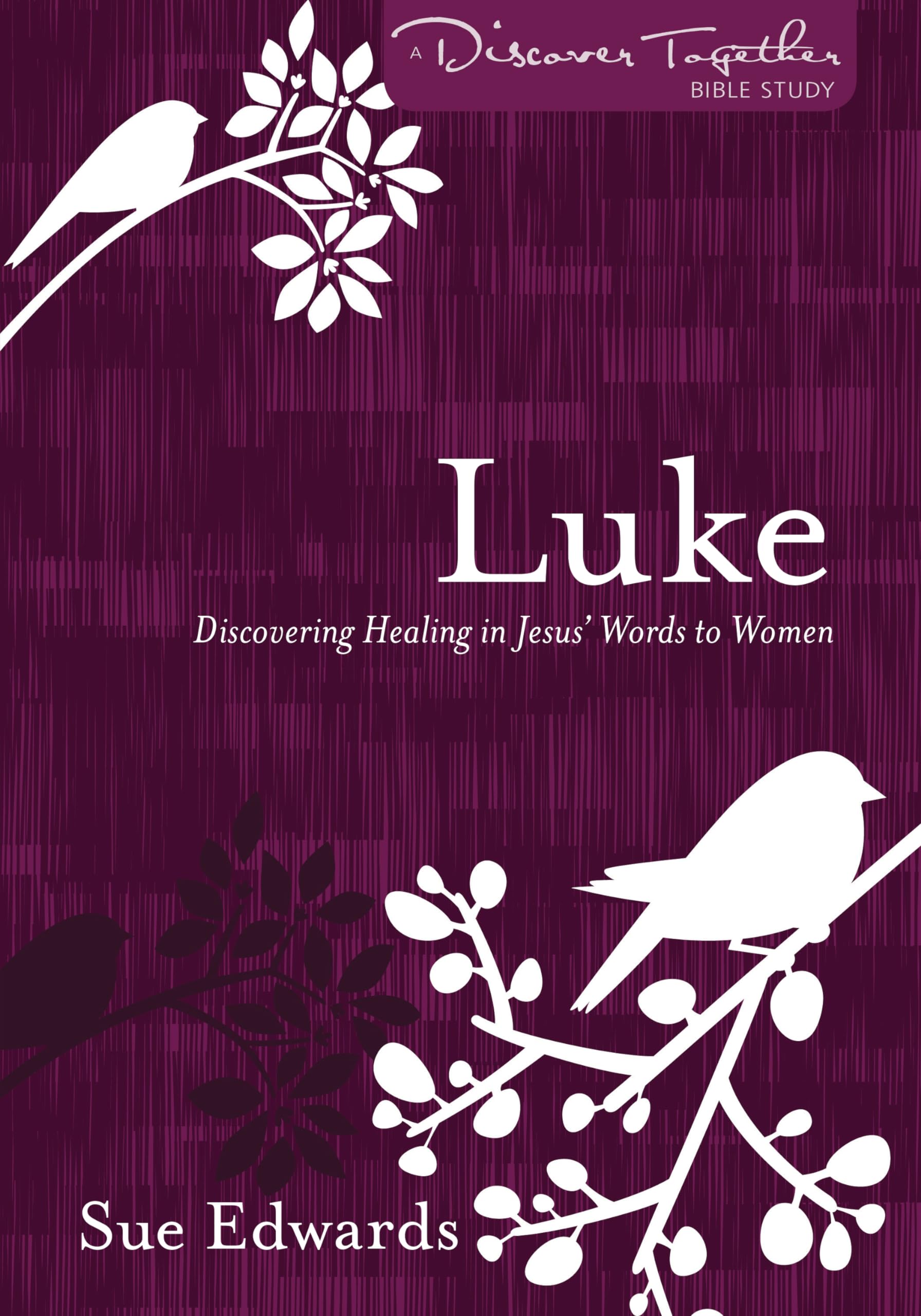 Luke: Discovering Healing in Jesus' Words to Women (Discover Together Bible Study),Used