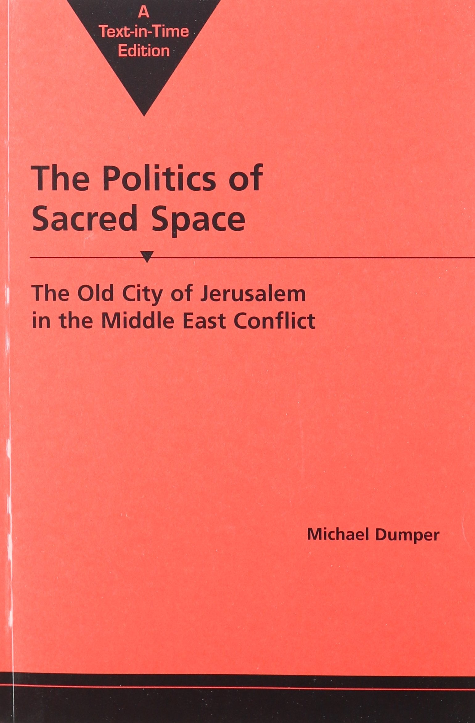 The Politics of Sacred Space: The Old City of Jerusalem in the Middle East Conflict,Used