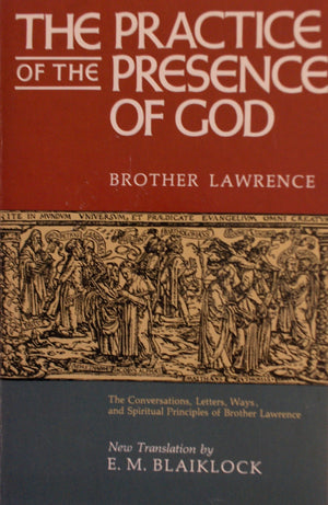 The Practice of the Presence of God: The Conversations, Letters, Ways, and Spiritual Principles of Brother Lawrence As Well As o,Used