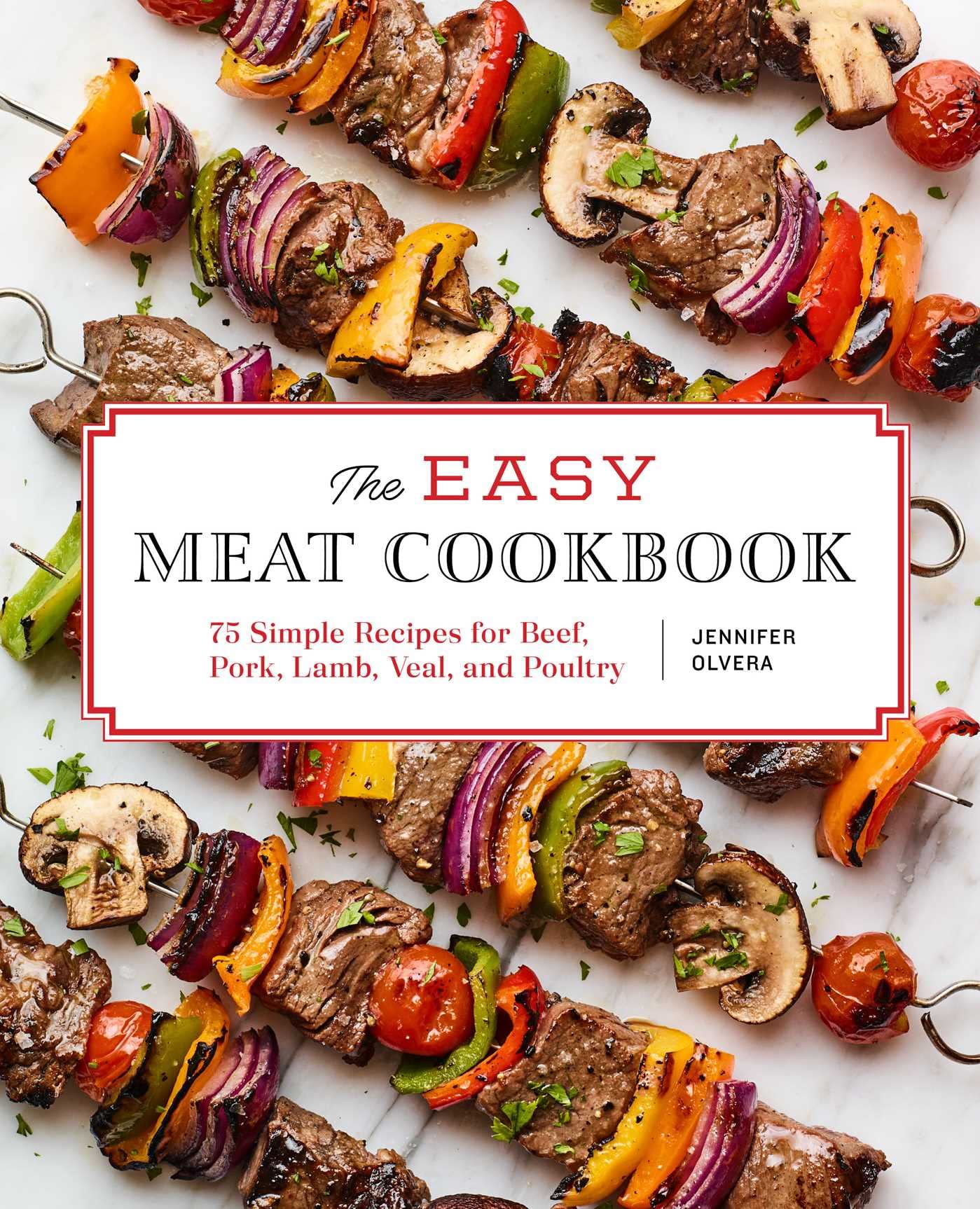 The Easy Meat Cookbook: 75 Simple Recipes for Beef, Pork, Lamb, Veal, and Poultry,Used
