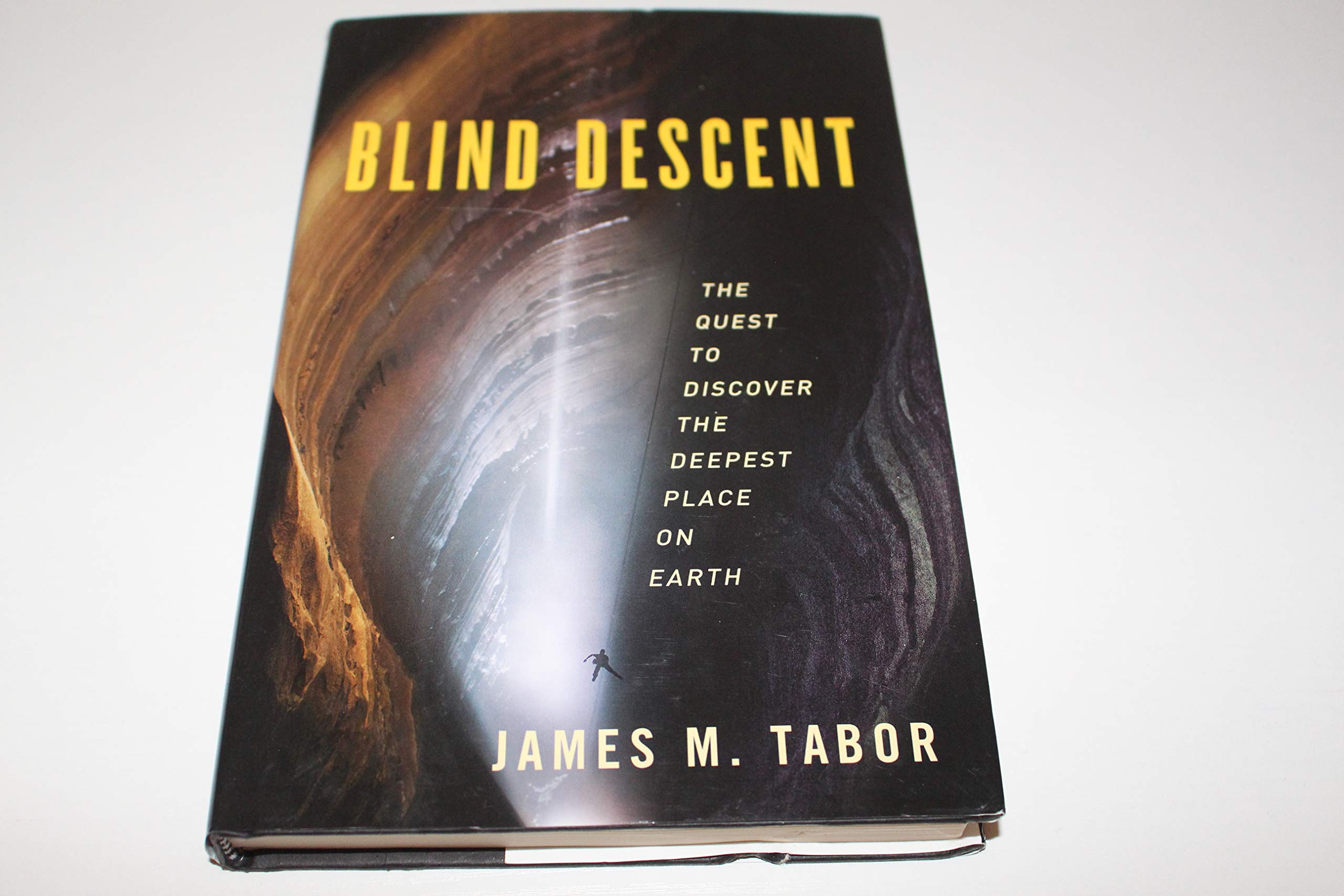 Blind Descent: The Quest To Discover The Deepest Place On Earth