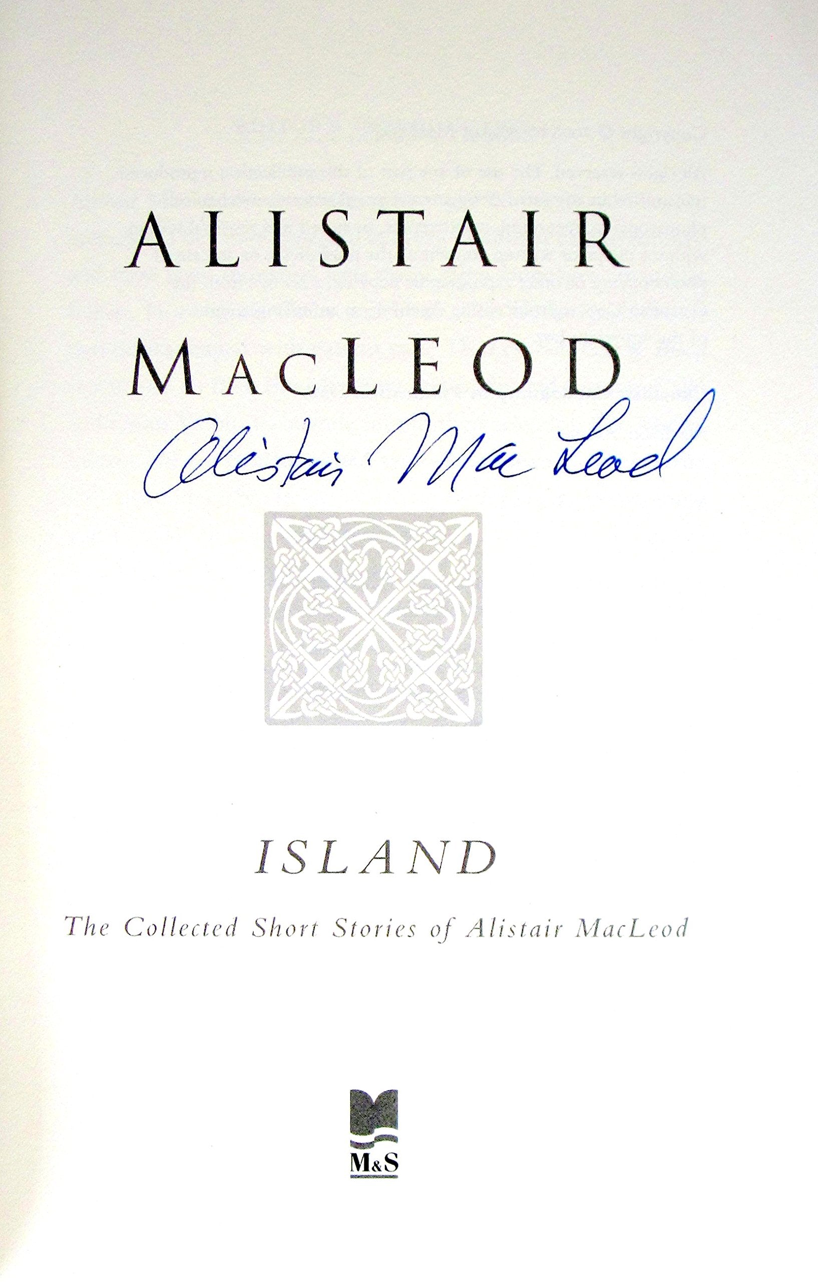 Island: The Collected Stories Of Alistair Macleod,New