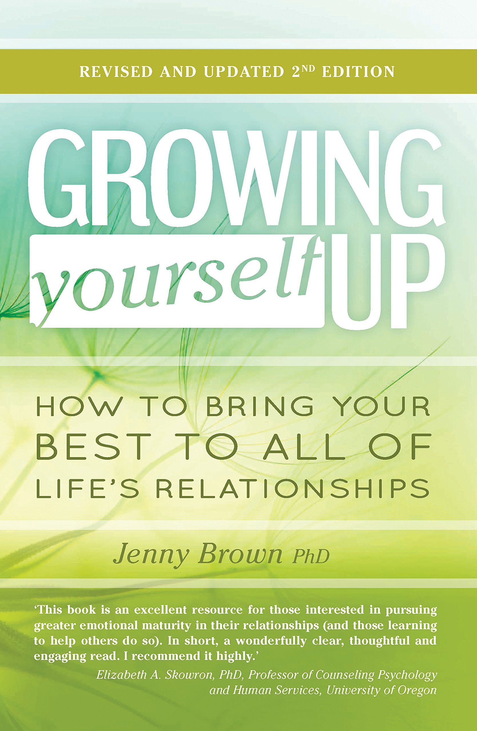 Growing Yourself Up, 2nd Edition: How to bring your best to all of lifes relationships,Used
