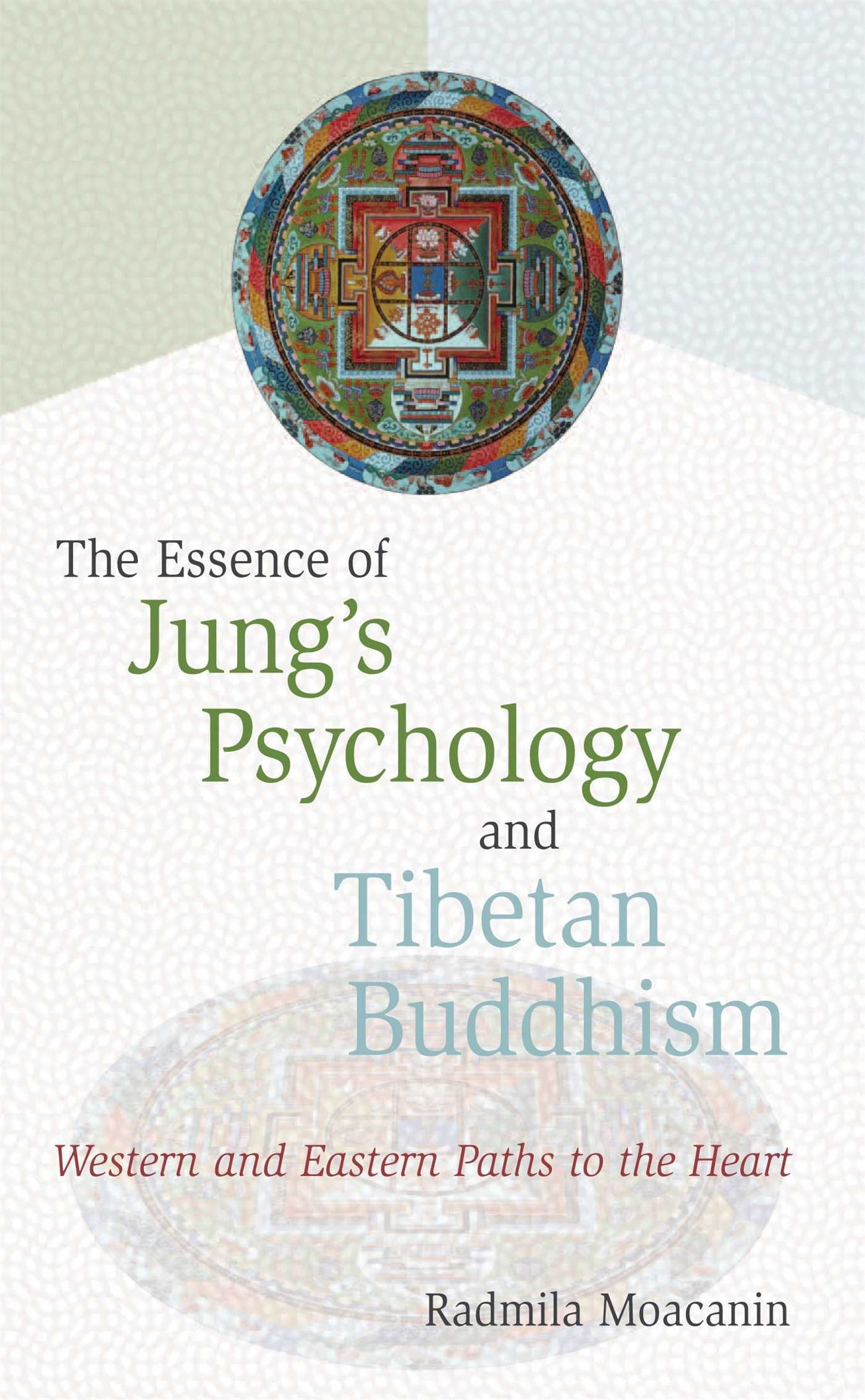 The Essence of Jung's Psychology and Tibetan Buddhism: Western and Eastern Paths to the Heart,Used