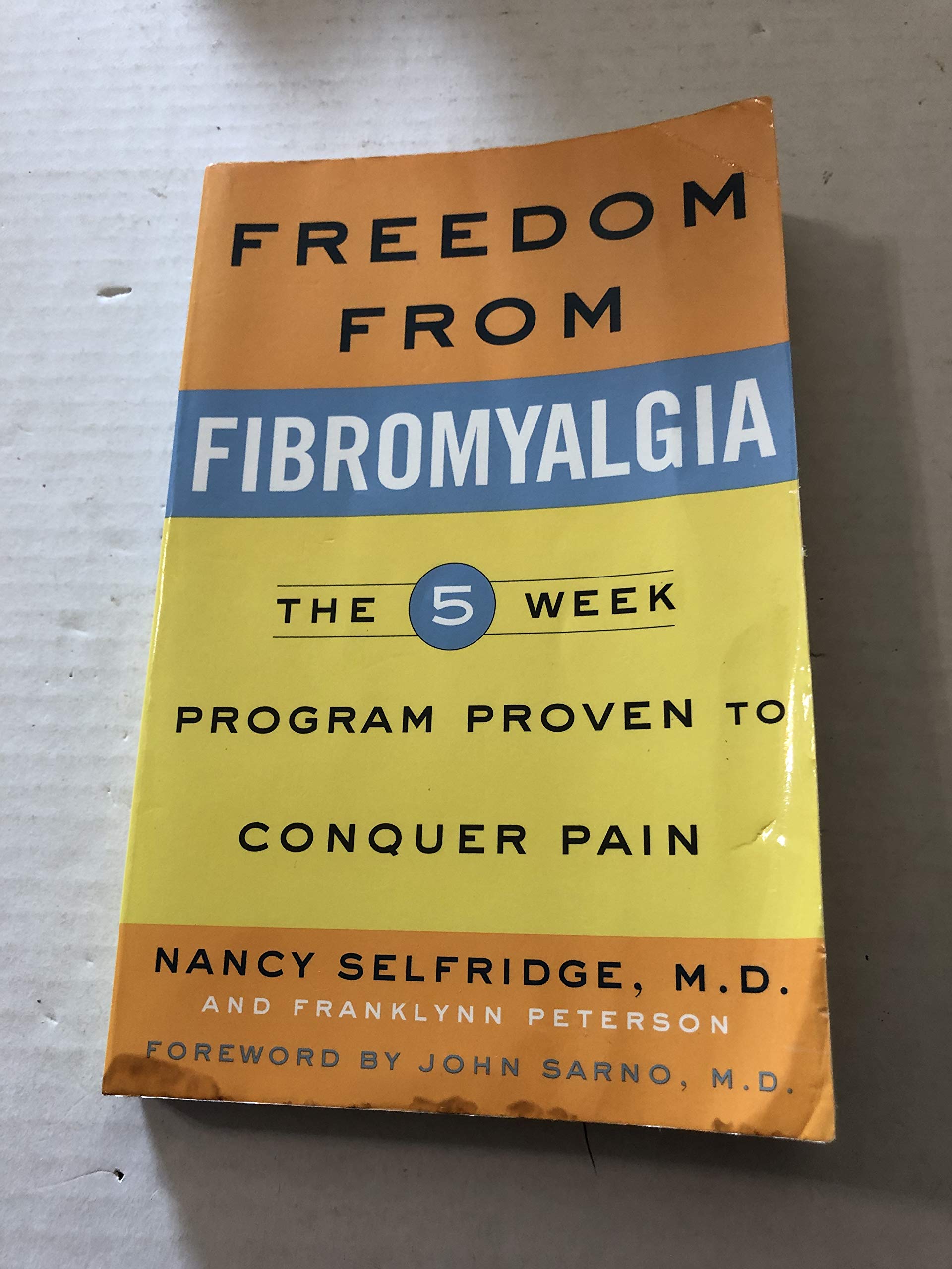 Freedom from Fibromyalgia : The 5Week Program Proven to Conquer Pain,Used