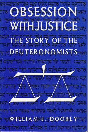 Obsession With Justice: The Story of the Deuteronomists,Used