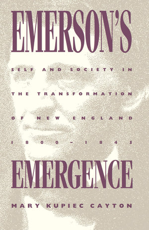 Emerson'S Emergence: Self And Society In The Transformation Of New England, 18001845,Used