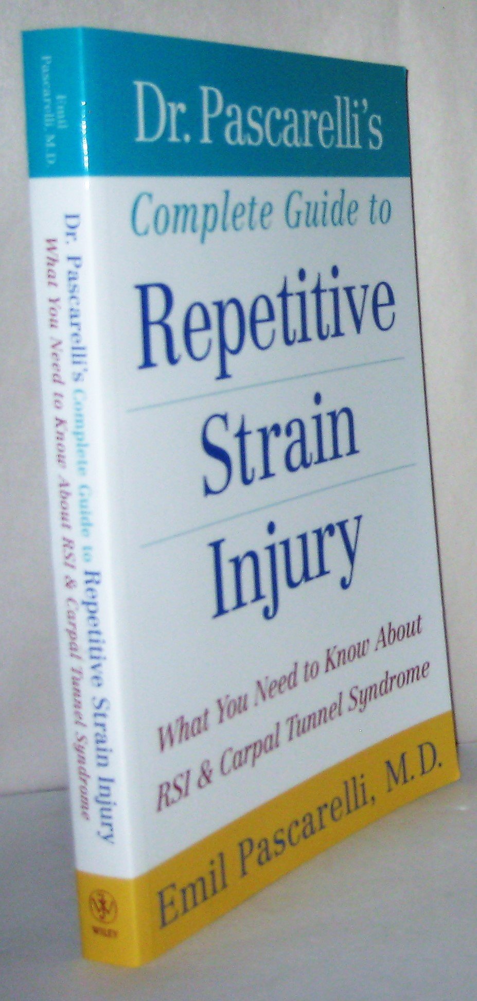 Dr. Pascarelli'S Complete Guide To Repetitive Strain Injury: What You Need To Know About Rsi And Carpal Tunnel Syndrome,Used