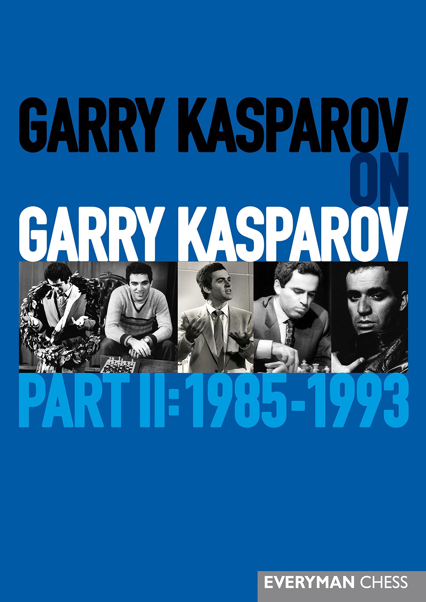 Garry Kasparov on Garry Kasparov, Part 2: 19851993 (Everyman Chess),Used