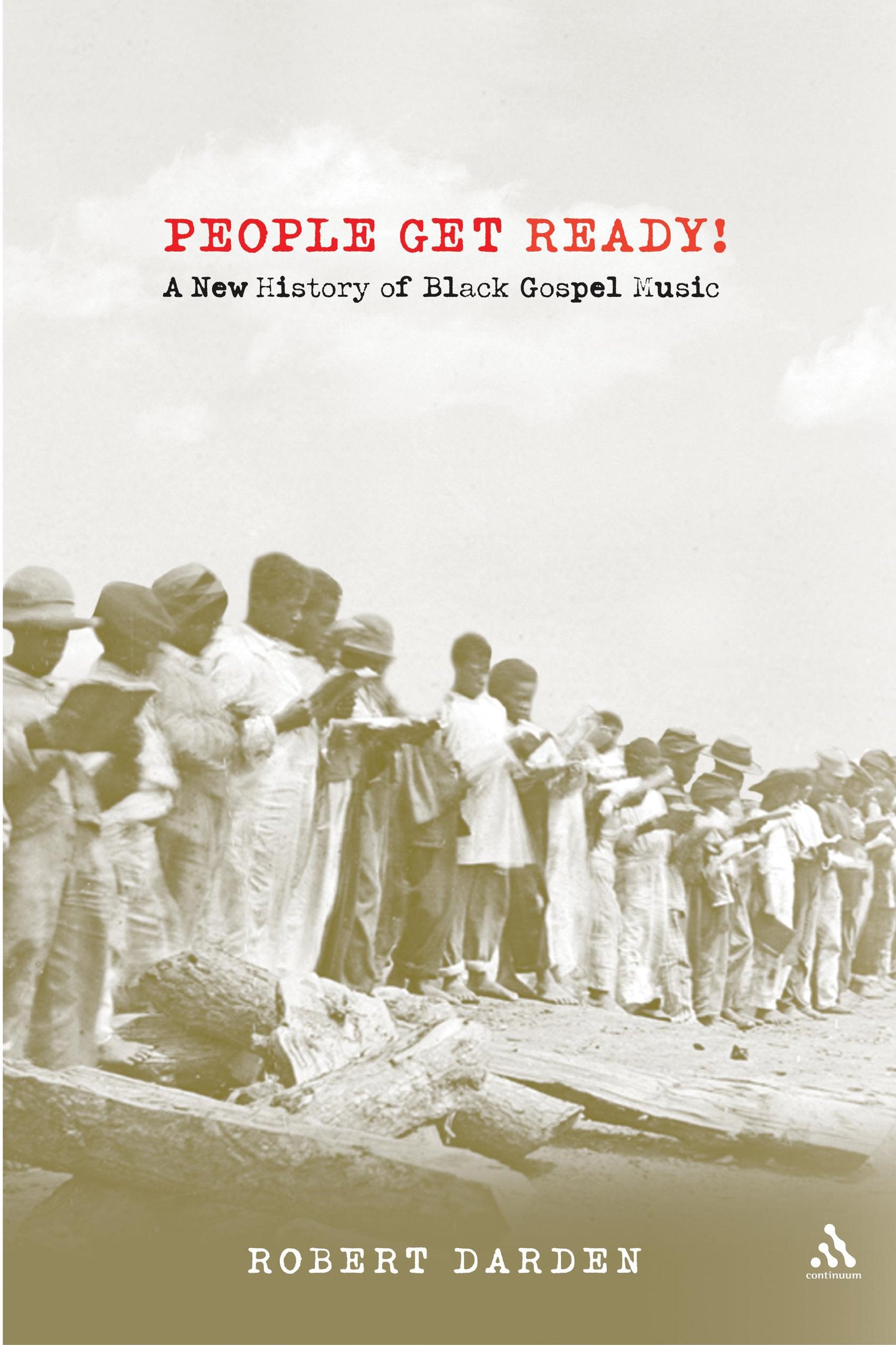 People Get Ready! A New History of Black Gospel Music,New