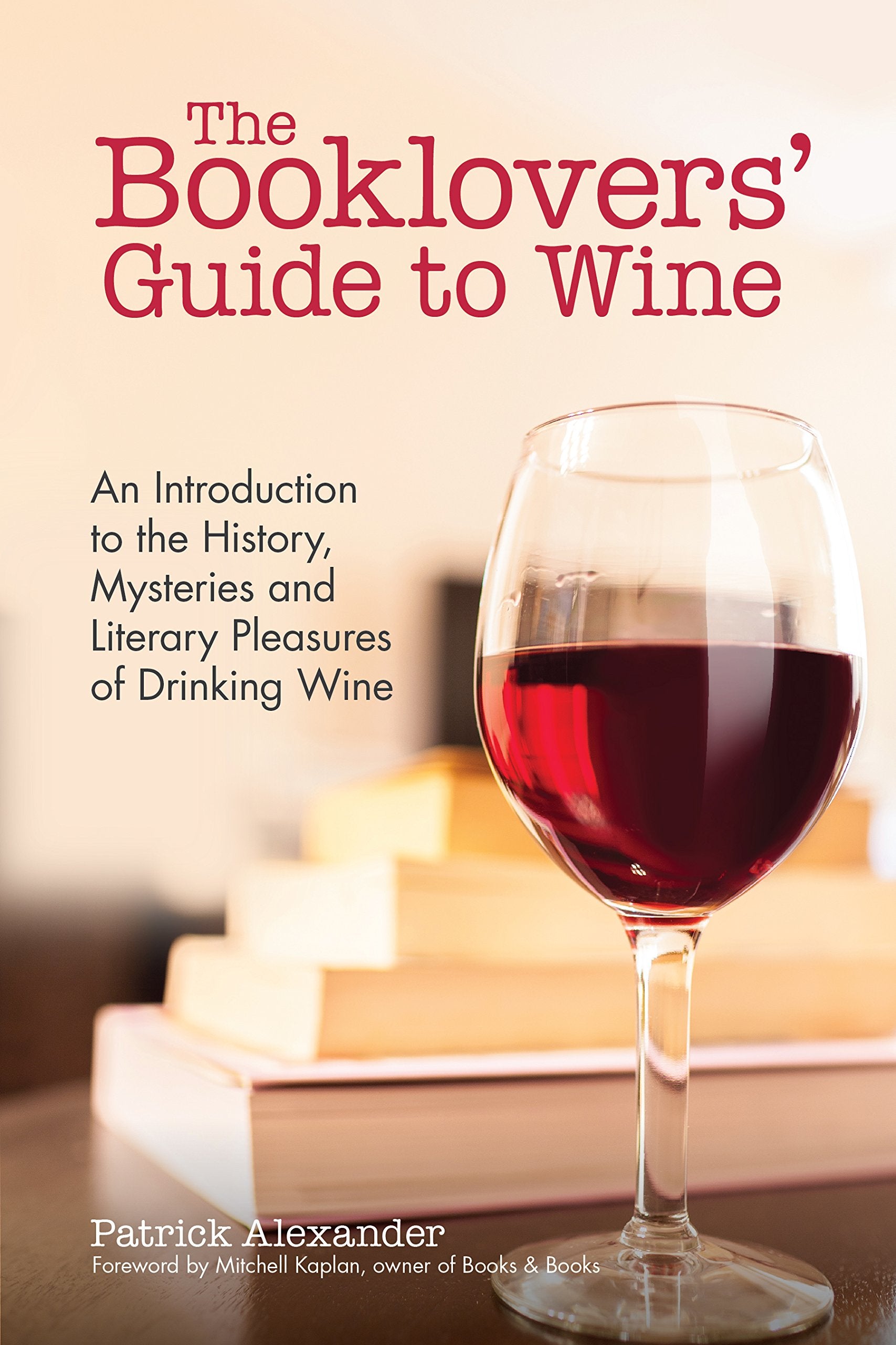 The Booklovers' Guide To Wine: An Introduction to the History, Mysteries and Literary Pleasures of Drinking Wine (Wine Book, Gui,Used