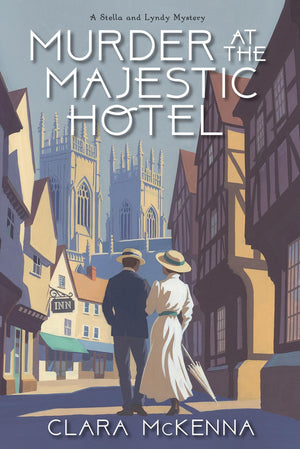 Murder At The Majestic Hotel (A Stella And Lyndy Mystery)