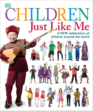 Children Just Like Me: A New Celebration Of Children Around The World,New