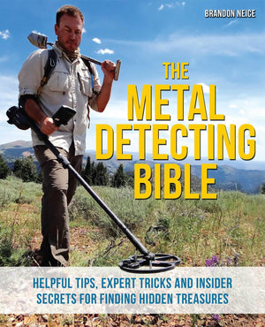 The Metal Detecting Bible: Helpful Tips, Expert Tricks and Insider Secrets for Finding Hidden Treasures,Used