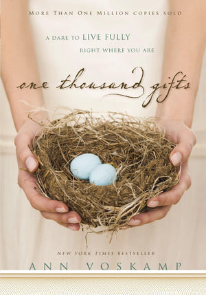 One Thousand Gifts: A Dare To Live Fully Right Where You Are,New