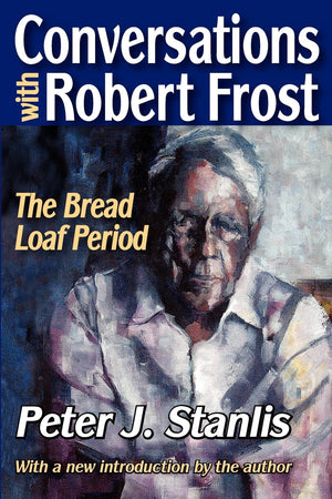 Conversations with Robert Frost: The Bread Loaf Period,Used