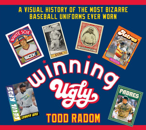 Winning Ugly: A Visual History of the Most Bizarre Baseball Uniforms Ever Worn,Used
