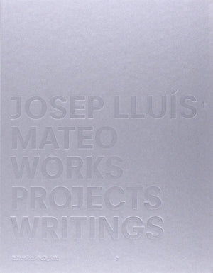 Josep Lluis Mateo: Works, Projects, Writings,Used