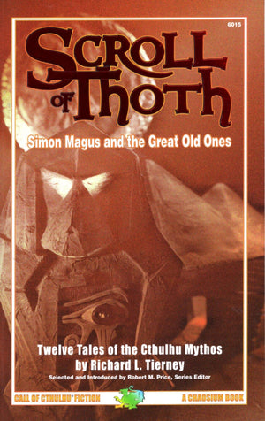 Scroll of Thoth: Simon Magus and the Great Old Ones Twelve Tales of the Cthulhu Mythos (Call of Cthulhu),Used