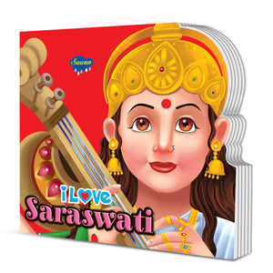 I Love Saraswati Die Cut Board Book For Kids : Kids Early Learning Books, Books For Toddlers With Stories, Childrens Educatinal Story Book