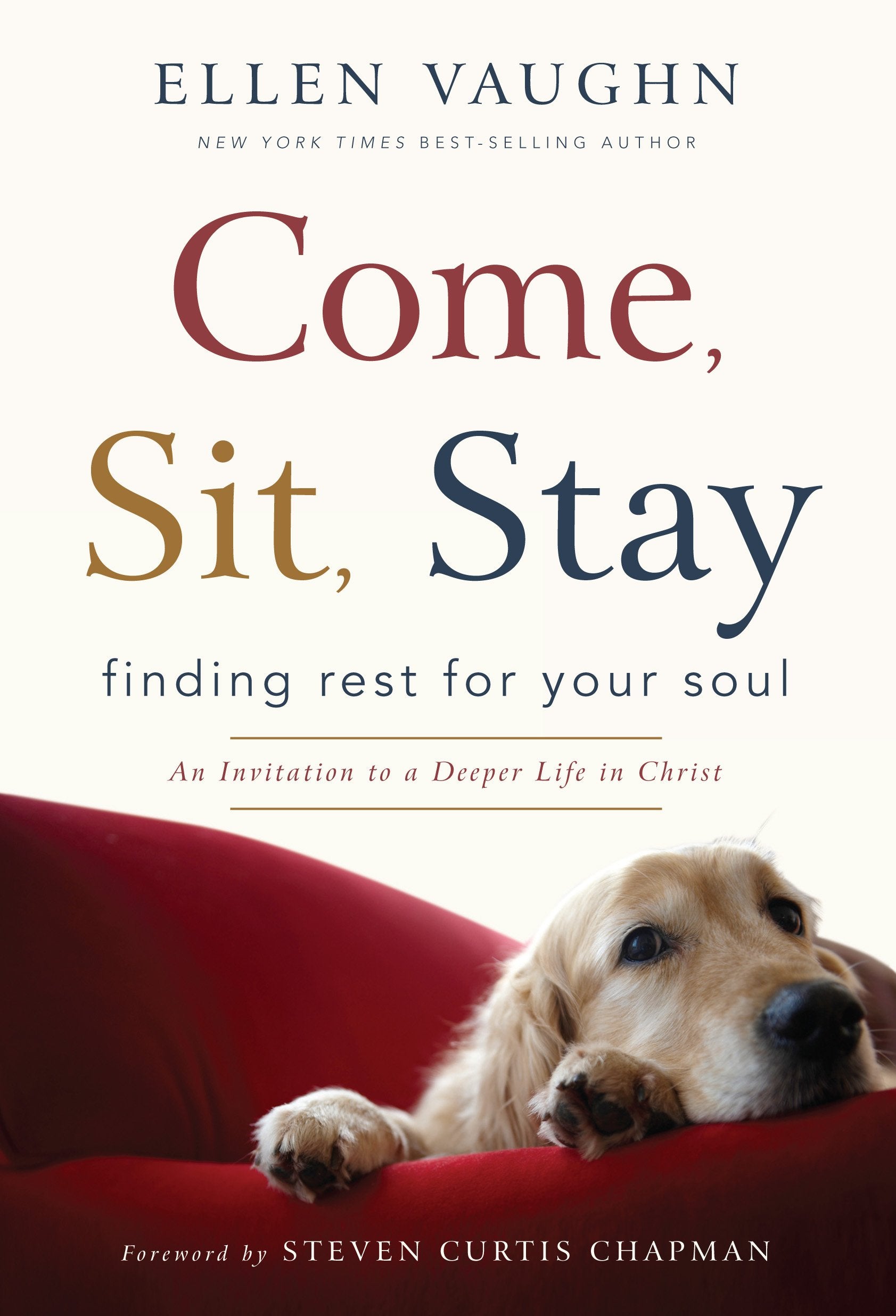 Come, Sit, Stay: Finding Rest for Your Soul, An Invitation to Deeper Life in Christ,Used