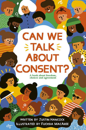Can We Talk About Consent?: A Book About Freedom, Choices, And Agreement
