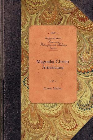 Magnalia Christi Americana, Vol 2: Vol. 2 (Applewood Books),Used