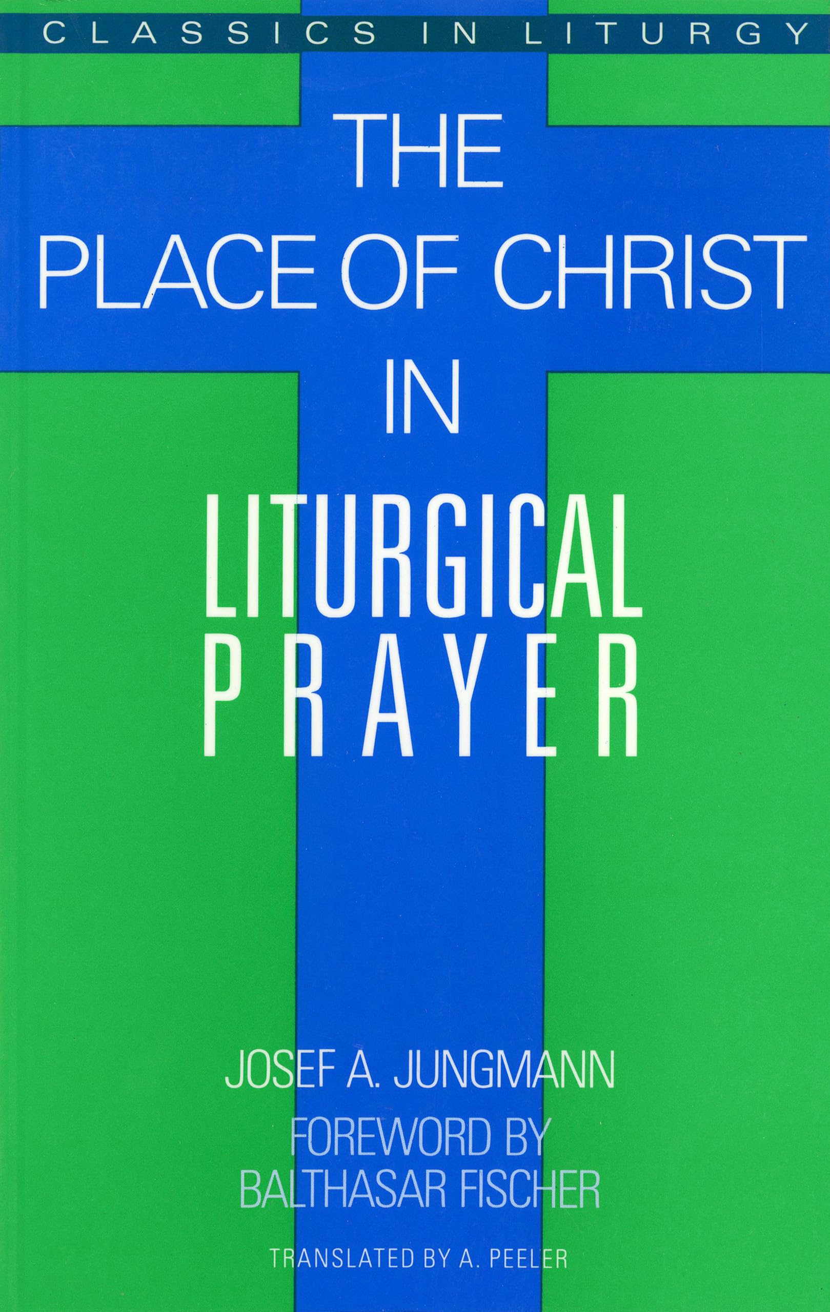 Place Of Christ In Liturgical Prayer,Used