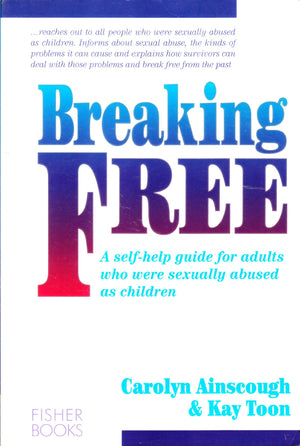 Breaking Free: A SelfHelp Guide for Adults Who Were Sexually Abused As Children,Used