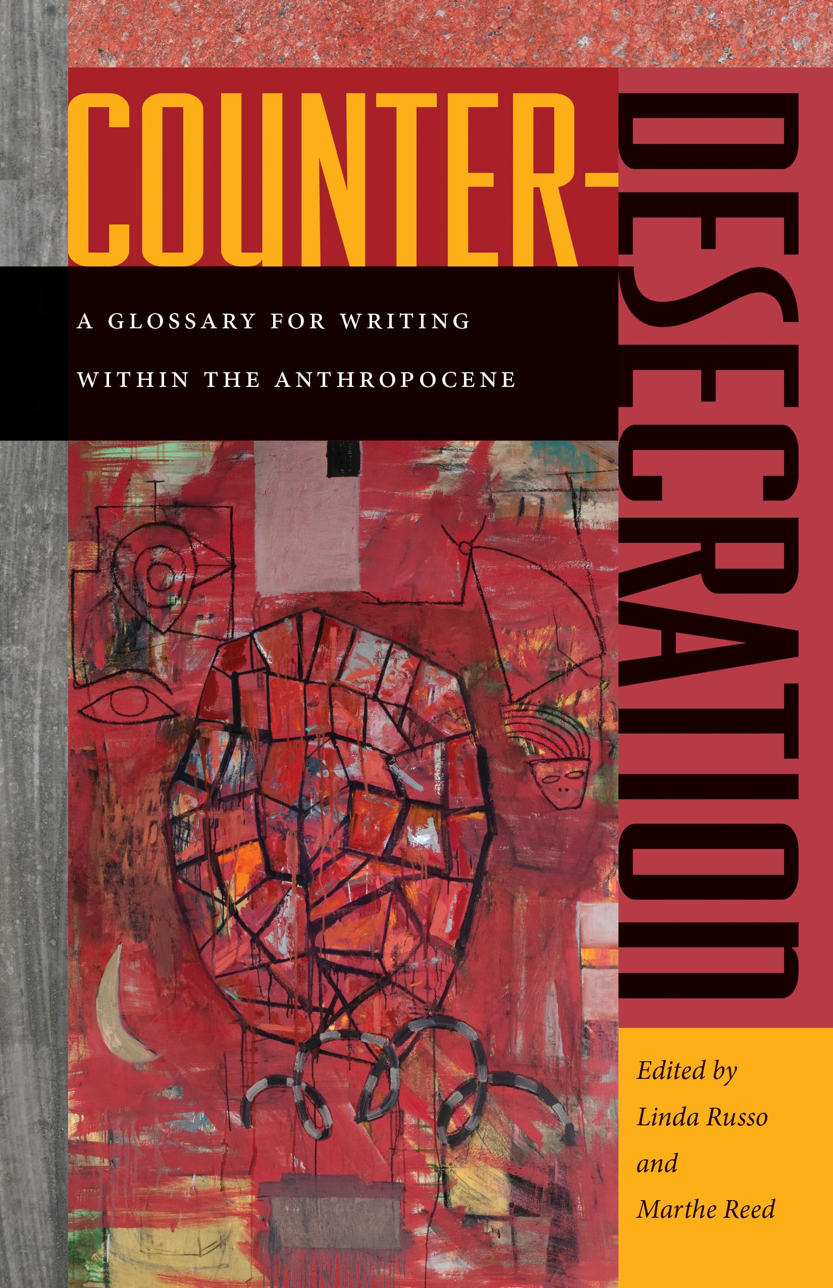Counterdesecration: A Glossary For Writing Within The Anthropocene,Used