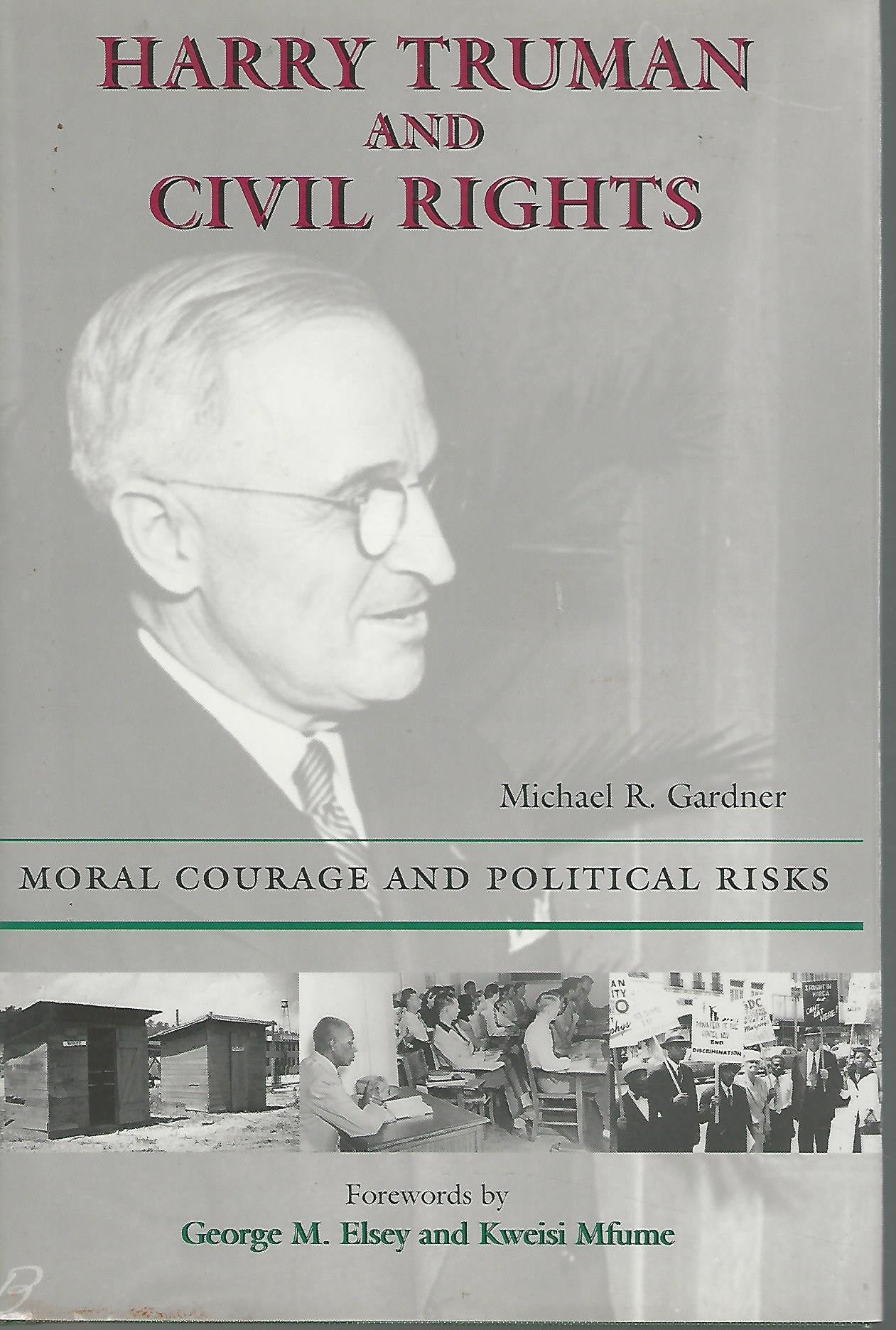 Harry Truman and Civil Rights: Moral Courage and Political Risks,Used