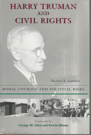 Harry Truman and Civil Rights: Moral Courage and Political Risks,Used