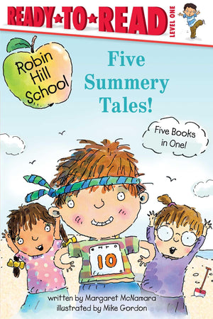 Five Summery Tales!: Summer Treasure; The Garden Project; The Counting Race; The Playground Problem; The First Day Of School (Ro