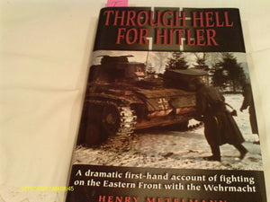 Through Hell for Hitler: A Dramatic FirstHand Account of Fighting on the Eastern Front With the Wehrmacht,Used