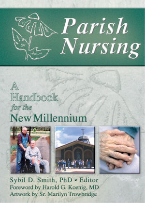 Parish Nursing: A Handbook For The New Millennium