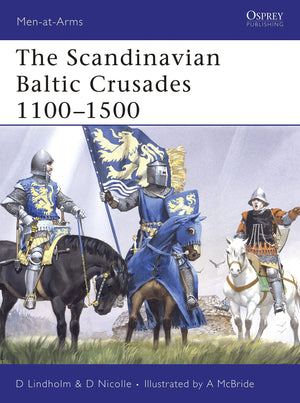 The Scandinavian Baltic Crusades 11001500 (MenatArms),Used