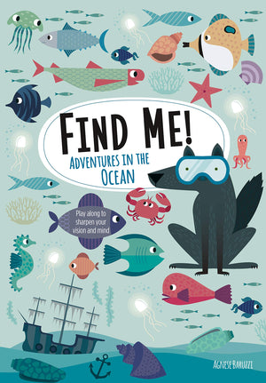 Find Me! Adventures in the Ocean: Play Along to Sharpen Your Vision and Mind (Happy Fox Books) Help Bernard the Wolf Play Hidea