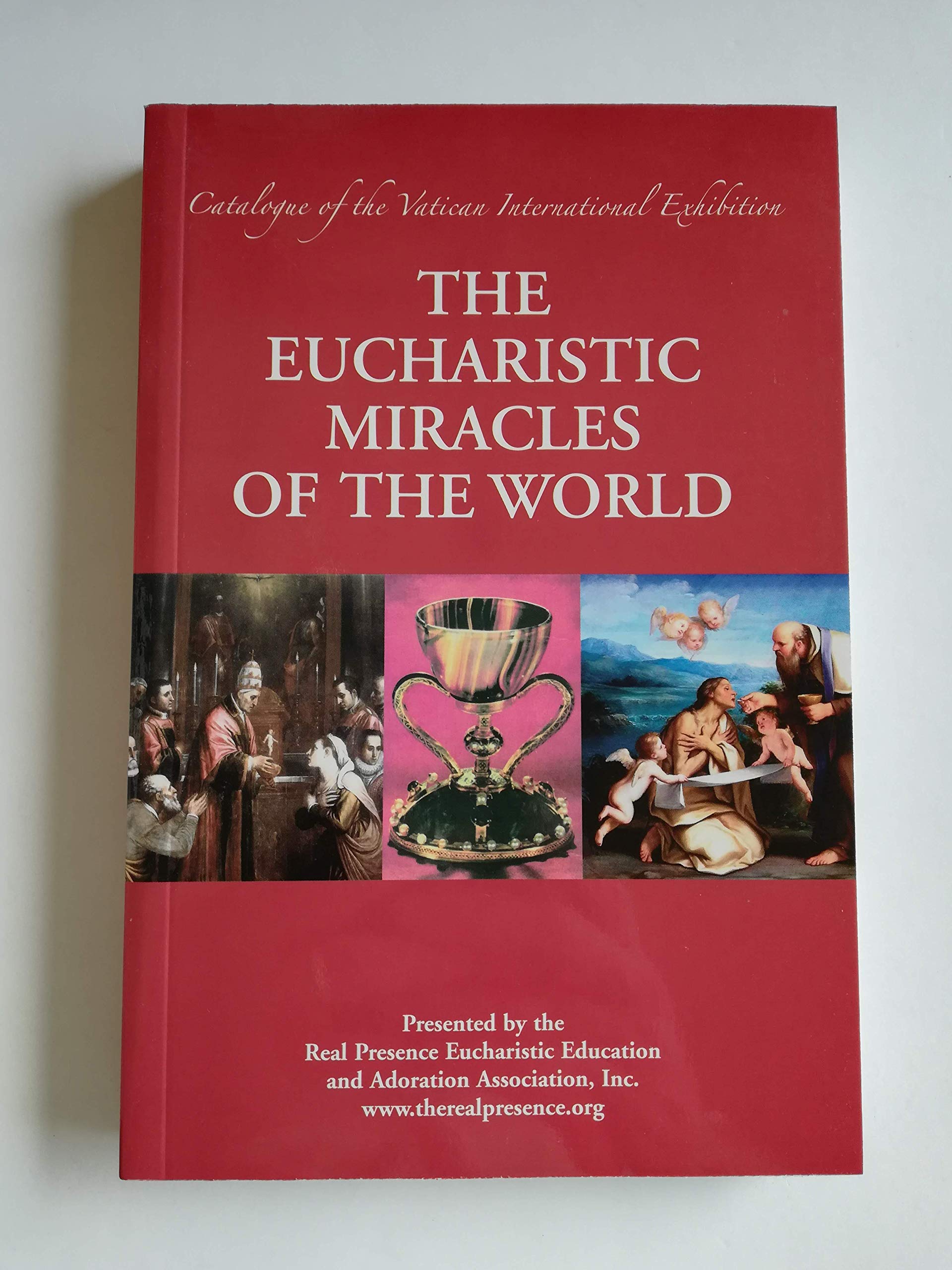 The Eucharistic Miracles Of The World (Catalogue Of The Vatican International Exhibition)